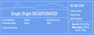 Single Origin Decaffeinated 225g Free Cannister with Subscription Trial